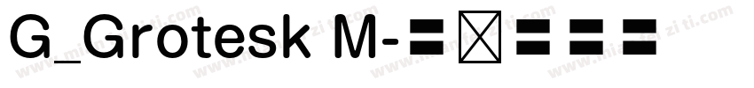 G_Grotesk M字体转换